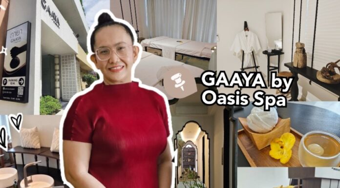 นวดสบาย..ผ่อนคลายอย่างแท้จริง ที่ ‘ กายา บาย โอเอซิสสปา – GAAYA by Oasis Spa” สุขุมวิท 39