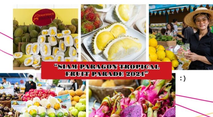 ปักหมุดชิลล์!! พิกัดบุฟเฟ่ต์ทุเรียน…“SIAM PARAGON TROPICAL FRUIT PARADE 2024” อิ่มอร่อยแบบไม่อั้นกับบุฟเฟ่ต์ทุเรียน 10 วัน 70 รอบ!! ตั้งแต่วันนี้ถึง 15 พ.ค.ศกนี้ ณ พาร์ค พารากอน